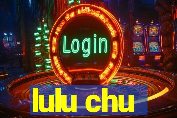 lulu chu